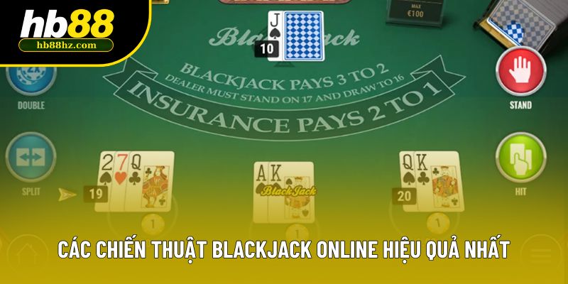 Các chiến thuật blackjack online hiệu quả nhất