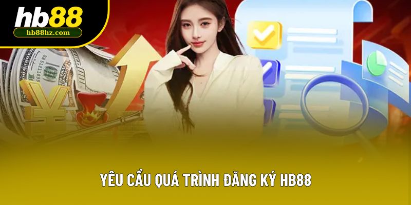 Yêu cầu quá trình đăng ký HB88