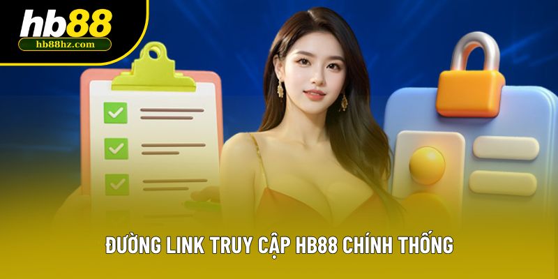 Đường link truy cập HB88 chính thống Đường link truy cập HB88 chính thống
