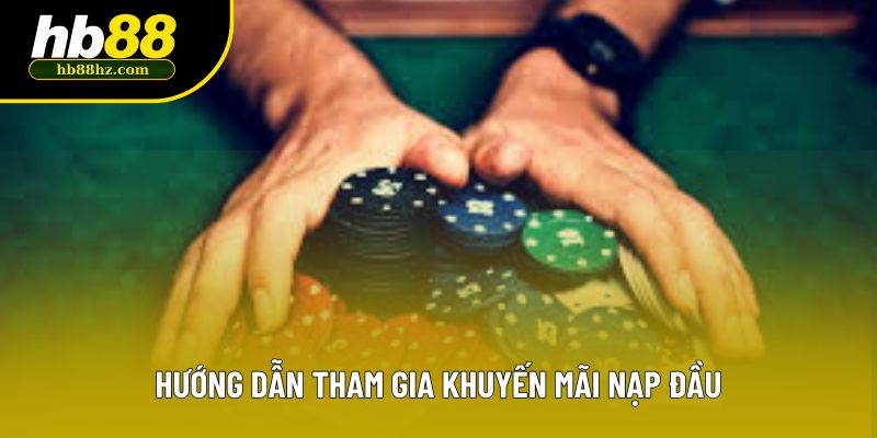 Hướng dẫn tham gia khuyến mãi nạp đầu