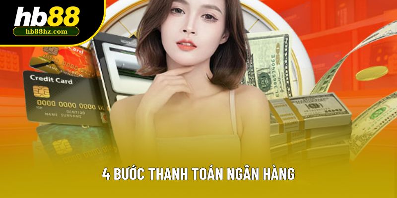 4 bước thanh toán ngân hàng